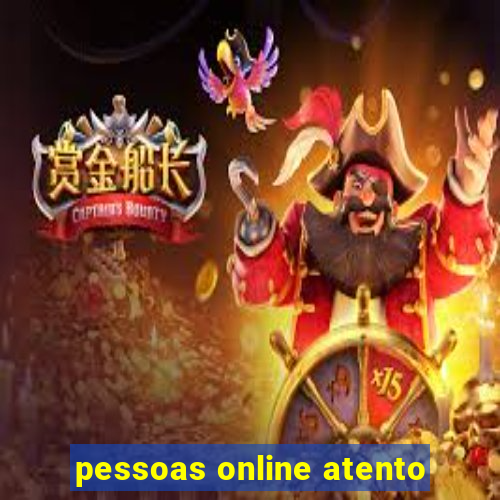 pessoas online atento